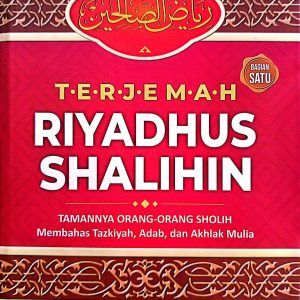Terjemah Kitab Riyadhus Shalihin | Tamannya Orang-orang Sholih