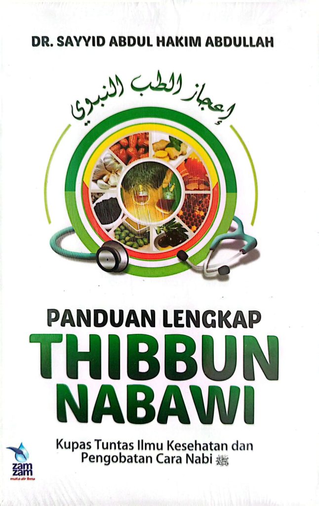 Panduan Lengkap Thibbun Nabawi | Ilmu Kesehatan dan Pengobatan Cara Nabi