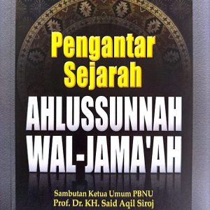 Pengantar Sejarah AHLUSSUNNAH WAL-JAMA'AH