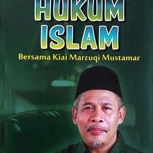 Solusi HUKUM ISLAM Bersama Kiai Marzuqi Mustamar