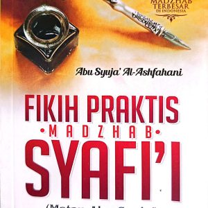 Terjemah MATAN ABU SYUJA' Fikih Praktis Madzhab Syafi'i