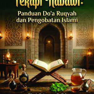 Terapi Nabawi: Panduan Do'a Ruqyah dan Pengobatan Islami